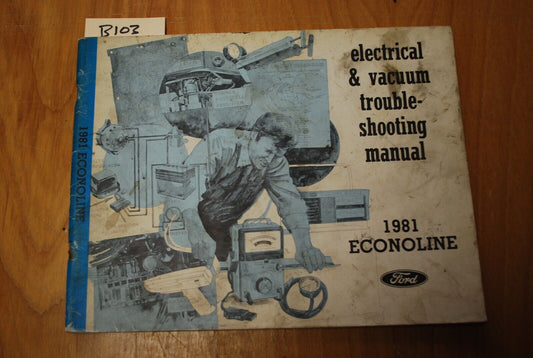 1981 ford Econoline electrical & vacuum troubleshooting manual - B103
