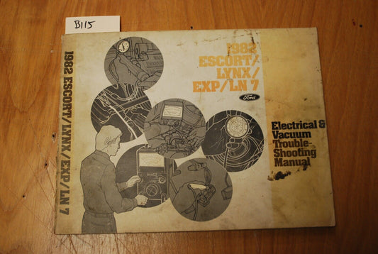 1982 ford /Escort / Lynx / EXP electrical & vacuum troubleshooting manual - B115