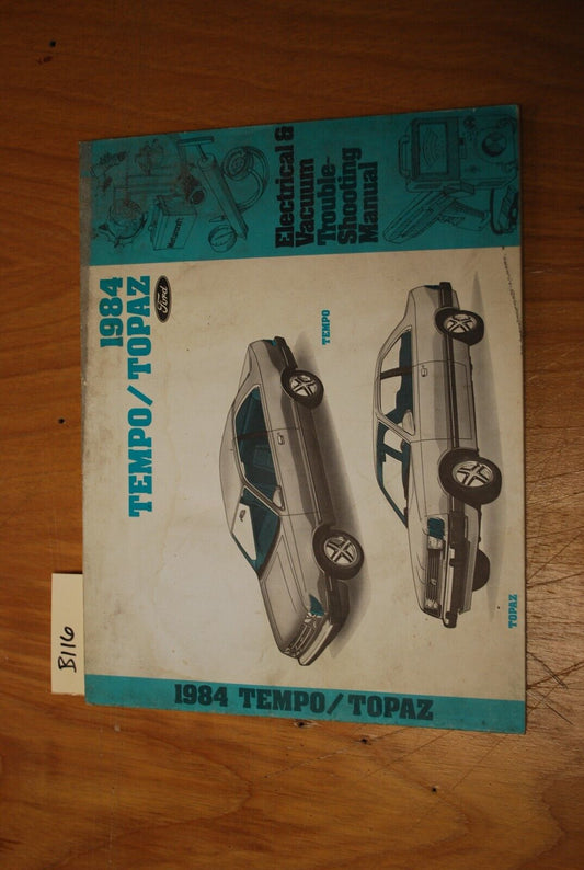 1984 ford / Tempo / Topaz electrical & vacuum troubleshooting manual - B116