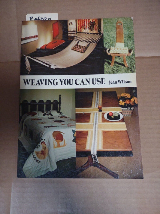 WEAVING YOU CAN USE BY JEAN WILSON, 1975 SC. VG. #ref020